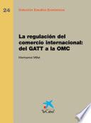 La Regulación del comercio internacional
