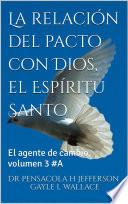 La relación del pacto con Dios, el Espíritu Santo # 3