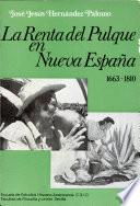 La renta del pulque en Nueva España, 1663-1810