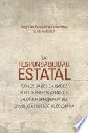 La responsabilidad estatal por los daños causados por los grupos armados en la jurisprudencia del Consejo de Estado de Colombia