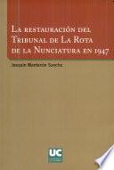La restauración del Tribunal de la Rota de la Nunciatura en 1947