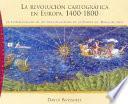 La revolución cartográfica en Europa, 1400-1800