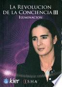 La revolución de la conciencia III. Iluminación.
