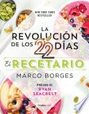 La Revolucion de Los 22 Dias. Recetario / The 22-Day Revolution Cookbook