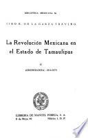 La Revolución Mexicana en el Estado de Tamaulipas (cronología): 1914-1973