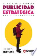 La Ruta de la Campaña: Publicidad Estratégica para Inexpertos