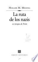 La ruta de los Nazis en tiempos de Perón