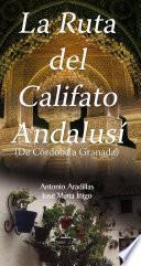 La ruta del Califato Andalusí