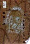 La ruta del esclavo