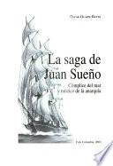 La saga de Juan Sueño, cómplice del mar y místico de la anarquía
