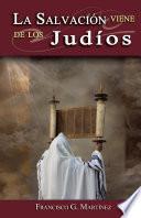 LA SALVACIÓN VIENE DE LOS Judíos