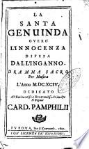 La santa Genuinda overo L'innocenza difesa dall'inganno. Dramma sacro per musica l'anno 1694. Dedicato ... card. Pamphilii