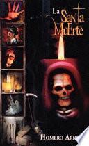 La Santa Muerte/holy Death