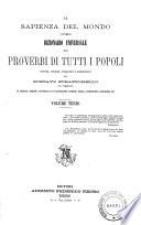 La sapienza del mondo ovvero dizionario universale dei proverbi di tutti i popoli raccolti tradotti, comparati e commentati