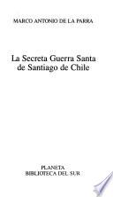 La secreta guerra santa de Santiago de Chile