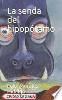 La Senda Del Hipopótamo