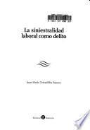 La siniestralidd laboral como delito