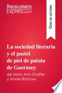 La sociedad literaria y el pastel de piel de patata de Guernsey de Mary Ann Shaffer y Annie Barrows (Guía de lectura)