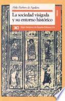 La sociedad visigoda y su entorno histórico