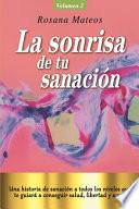 La sonrisa de tu sanación (Volumen 2 trilogía)