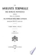 La sovranità temporale dei romani pontefici propugnata nella sua integrità dal suffragio dell' orbe cattolico regnante Pio IX. l'anno XIV