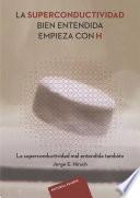 La superconductividad bien entendida empieza con H