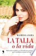 La talla o la vida