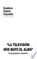La televisión nos mató el alma