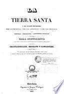 La tierra Santa y los lugares recorridos por los profetas, los apostoles y los cruzados