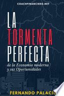 La Tormenta Perfecta de la Economía Moderna y sus Oportunidades