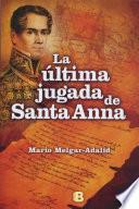 La última jugada de Santa Anna