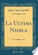 La Ultima Niebla (Classic Reprint)