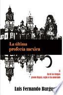 La última Profecía Mexica