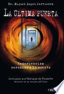 La última puerta. Experiencias cercanas a la muerte
