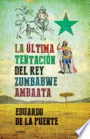 La última tentación del rey Zumbabwe Ambaata