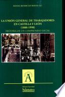 La Unión General de Trabajadores en Castilla y León (1888-1998)