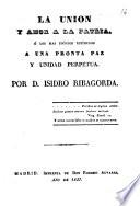 La Union y amor a la Patria ó Los más idóneos estímulos a una pronta paz y unidad perpétua