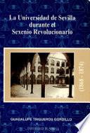 La Universidad de Sevilla durante el Sexenio Revolucionario