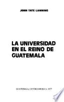 La universidad en el reino de Guatemala