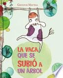 La vaca que se subio a un arbol / The Cow that Climbed a Tree