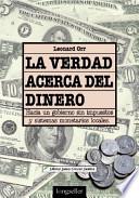 La Verdad Acerca del Dinero
