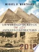 LA VERDAD SECRETOS DE LOS ANTIGUOS CONSTRUCTORES