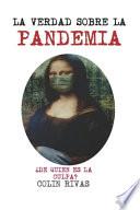 La Verdad Sobre La Pandemia