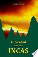 La Verdad Sobre Los Incas
