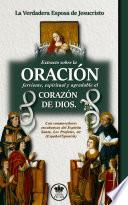 La Verdadera Esposa de Jesucristo. Extracto sobre la Oración ferviente, espiritual y agradable al corazón de Dios. Con conmovedoras enseñanzas del Espíritu Santo, Los Profetas, etc (Español/Spanish)