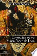 La Verdadera Muerte de Juan Ponce de León