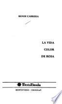La vida color de rosa