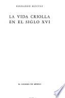 La vida criolla en el siglo XVI.