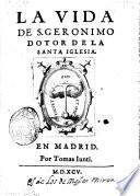 La vida de S. Geronimo doctor de la S. iglesia