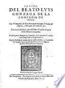 La vida del beato Luys Gonzaga...